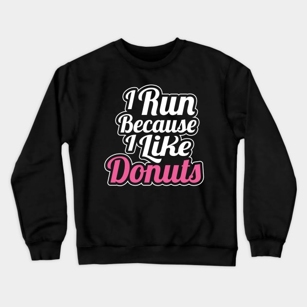 I like to run for donut Crewneck Sweatshirt by Artman07